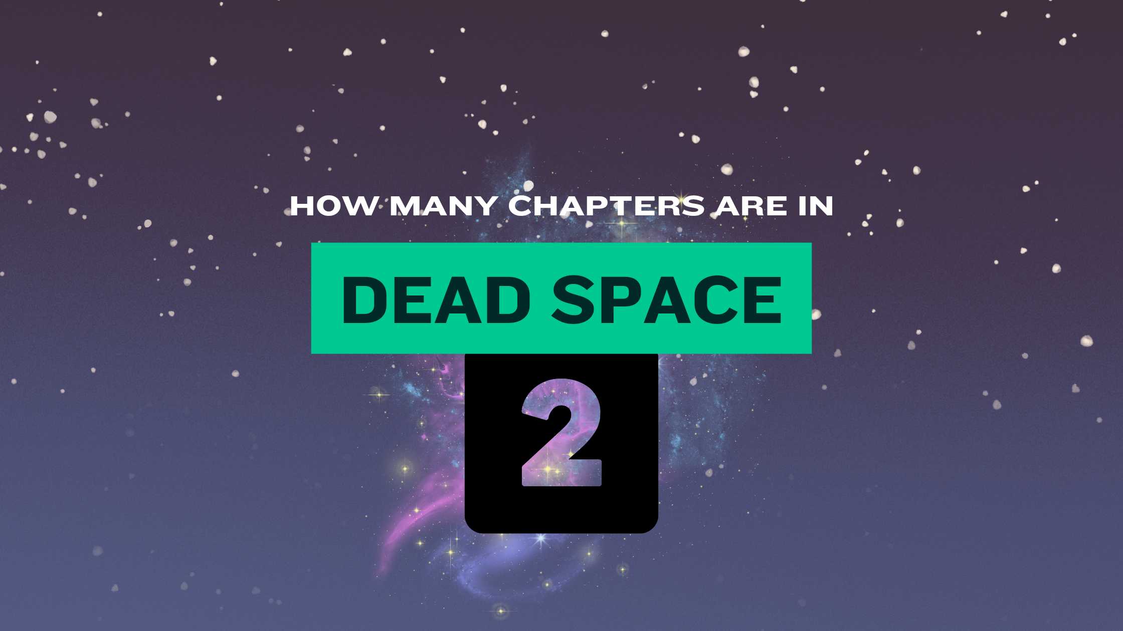 how many chapters are in Dead Space 2